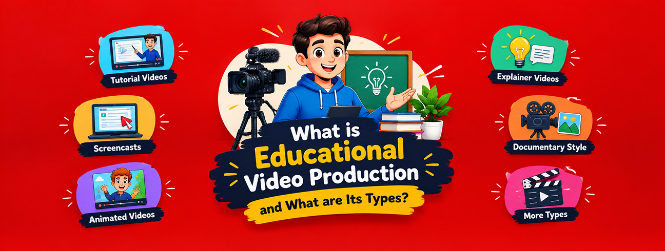 What is Educational Video Production and What are Its Types?